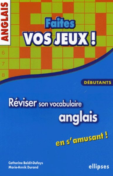 Image de Anglais - Faites vos jeux ! Réviser son vocabulaire anglais en s'amusant - Débutants