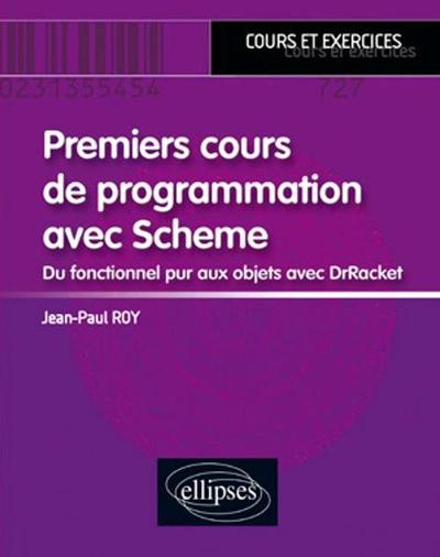 Image de Premiers cours de programmation avec Scheme - Du fonctionnel pur aux objets avec DrRacket