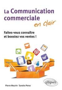 Picture of La communication commerciale en clair. Faites-vous connaître et boostez vos ventes !