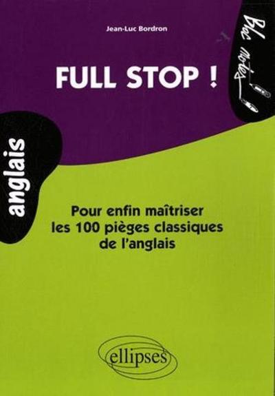 Image de Full Stop  ! Pour enfin maîtriser les 100 pièges classiques de l'anglais