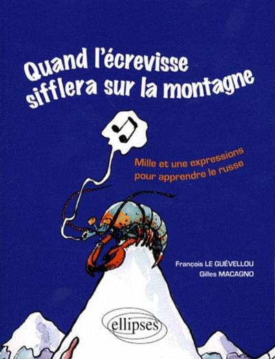 Image de Quand l'écrevisse sifflera sur la montagne • Mille et une expressions pour apprendre le russe