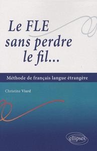 Image de Le FLE sans perdre le fil... Méthode de français en langue étrangère