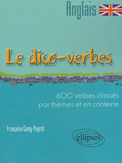 Picture of Le Dico-verbes. Anglais - 600 verbes classés par thème et en contexte