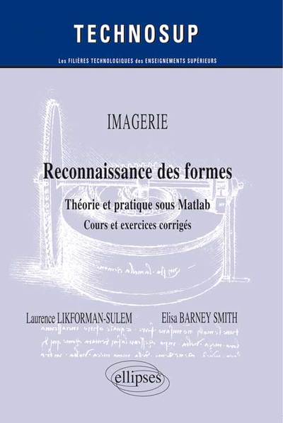 Image de IMAGERIE - Reconnaissance des formes - Théorie et pratique sous Matlab - Cours et exercices corrigés (niveau C)