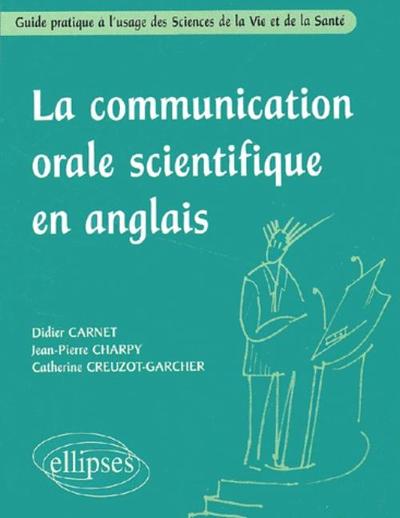 Image de La communication orale scientifique en anglais - Guide pratique à l'usage des Sciences de la Vie et de la Santé