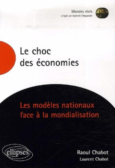 Picture of Le choc des économies. Les modèles nationaux face à la mondialisation