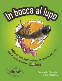 Image de In bocca al lupo. Mille et une expressions et façons de dire pour apprendre l'italien