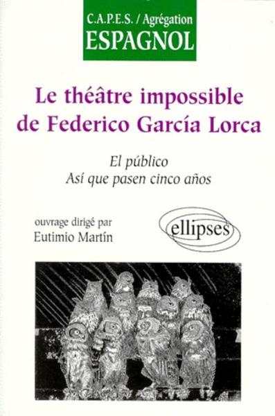 Picture of théâtre 'impossible' de Federico García Lorca : El Público, Asi que pasen cinco anos (Le)