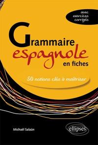 Image de Grammaire espagnole en fiches. Les 50 notions clés à maîtriser (avec exercices corrigés)