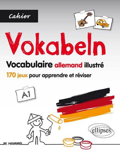 Image de Allemand. Vokabeln. Cahier de vocabulaire illustré. 170 jeux pour apprendre et réviser le vocabulaire de base allemand. [A1].