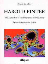 Image de Pinter, The Caretaker of the Fragments of Modernity - Etude de l'oeuvre de Pinter