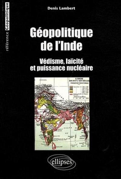 Picture of Géopolitique de l'Inde. Védisme, laïcité et puissance nucléaire
