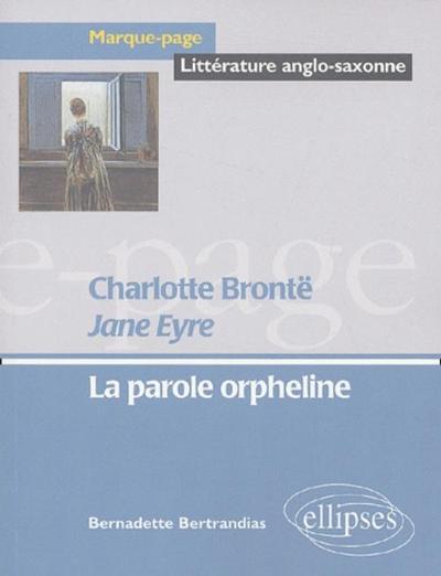 Image de Brontë Charlotte, Jane Eyre - La parole orpheline