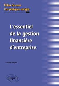 Picture of L’essentiel de la gestion financière d’entreprise. Fiches de cours et cas pratiques corrigés