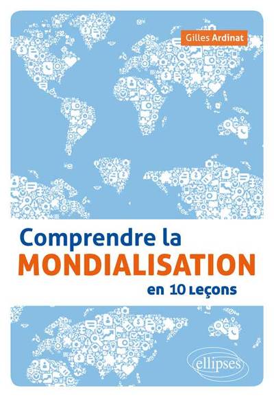 Picture of Comprendre la mondialisation en 10 leçons