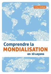 Picture of Comprendre la mondialisation en 10 leçons