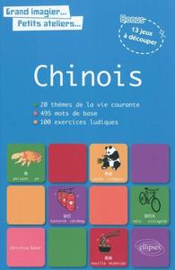 Image de Grand imagier, petits ateliers. Le vocabulaire chinois en images avec exercices ludiques corrigés. Apprendre et réviser les mots de base du chinois