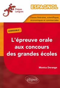 Image de Espagnol – L'épreuve orale aux concours des grandes écoles (classes littéraires, scientifiques, économiques et commerciales)