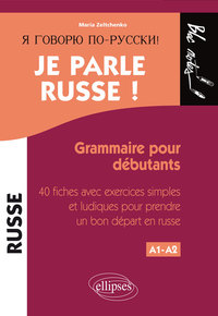 Image de Je parle russe ! Grammaire pour débutants, 40 fiches avec exercices simples et ludiques pour prendre un bon départ en russe - Niveau 1