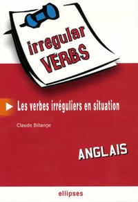 Image de Anglais • Irregular Verbs • Les verbes irréguliers en situation