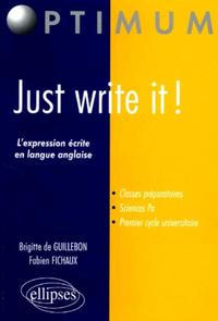 Image de Just Write it ! L'expression écrite en langue anglaise pour les classes préparatoires