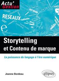 Picture of Storytelling et Contenu de marque. La puissance du langage à l'ère numérique