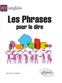 Image de Anglais. Les phrases pour le dire.