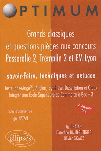 Image de Grands classiques et questions pièges  aux concours Passerelle 2, Tremplin 2 & EM Lyon. Savoir-faire, techniques et astuces. Test TAGE-MAGE®, ANGLAIS, SYNTHESE, DISSERTATION et ORAUX. Intégrer une Ecole Supérieure de Commerce à Bac + 3