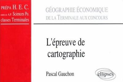 Picture of L'épreuve de cartographie - De la terminale aux concours (classes prépas HEC, A.P. Sciences Po., Terminale)