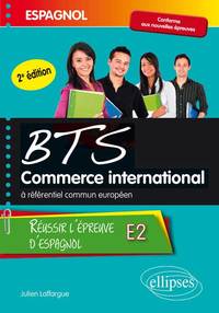 Image de Espagnol. BTS Commerce International à référentiel commun européen. Réussir l’épreuve E2. 2e édition