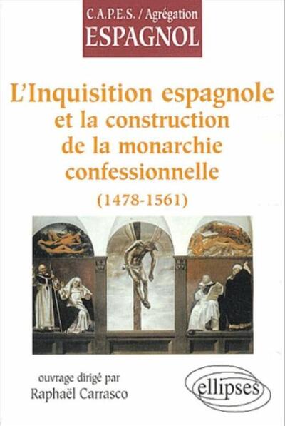 Picture of L'Inquisition espagnole et la construction de la monarchie confessionnelle (1478-1561)