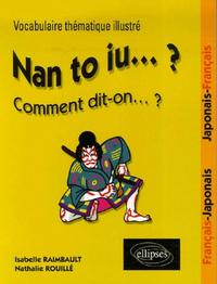 Image de Nan to iu… ? Vocabulaire thématique illustré français-japonais / japonais-français