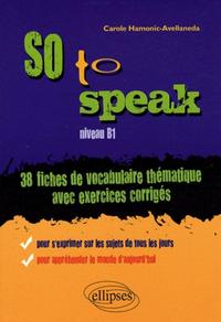 Image de So to speak  • 38 Fiches de vocabulaire thématique avec exercices corrigés • niveau B1