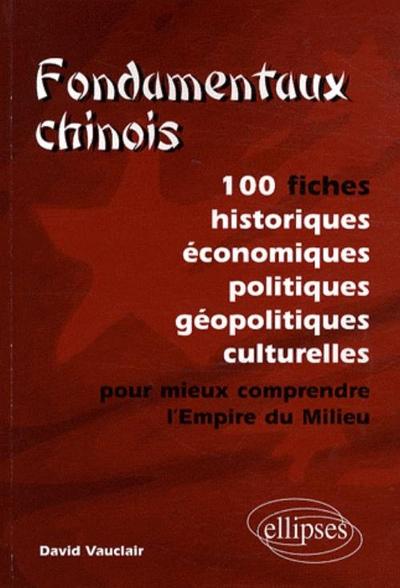 Picture of Fondamentaux chinois. 100 fiches historiques, économiques, politiques, géopolitiques, culturelles, pour mieux comprendre l’Empire du Milieu