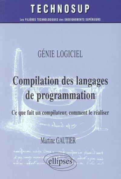 Image de Compilation des langages de programmation - Ce que fait un compilateur, comment le réaliser - Génie logiciel - Niveau C
