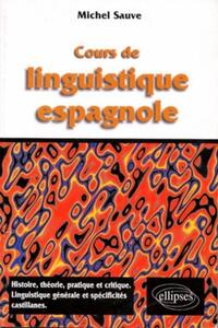Picture of Cours de linguistique espagnole - Histoire, théorie pratique et critique, linguistique et spécificités castillanes