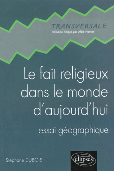 Picture of Le fait religieux dans le monde d’aujourd’hui - Essai géographique