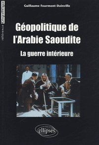 Image de Géopolitique de l’Arabie Saoudite - La guerre intérieure