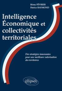 Image de Intelligence Economique et Collectivités territoriales : des stratégies innovantes pour une meilleure valorisation des territoires