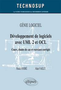 Image de GÉNIE LOGICIEL - Développement de logiciels avec UML 2 et OCL - Cours, études de cas et exercices corrigés (Niveau B)