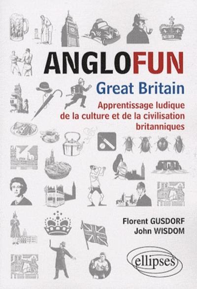 Image de Anglofun • Great Britain. Apprentissage ludique de la culture et de la civilisation britanniques