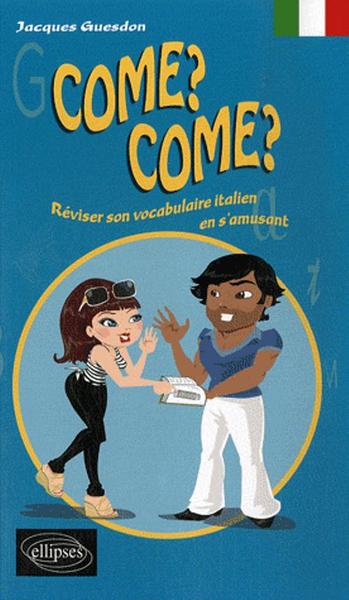 Image de Come? Come? Réviser son vocabulaire italien en s'amusant