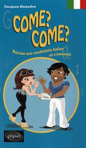 Image de Come? Come? Réviser son vocabulaire italien en s'amusant