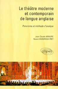 Image de Le théâtre moderne et contemporain de la langue anglaise - Panorama et méthode d'analyse