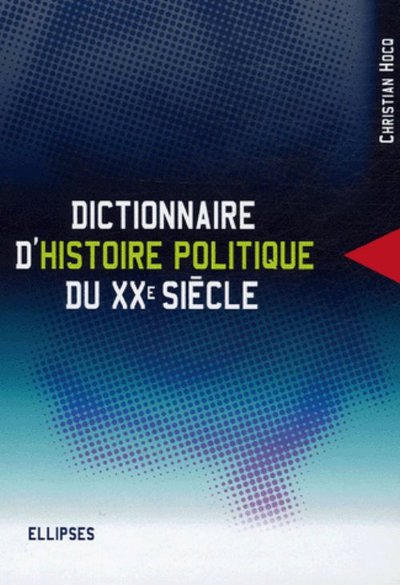 Picture of Dictionnaire d'histoire politique du XXe siècle