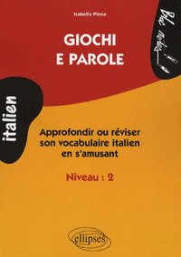 Picture of Giochi e parole, Apprendre et réviser le vocabulaire italien en s'amusant, Niveau 2