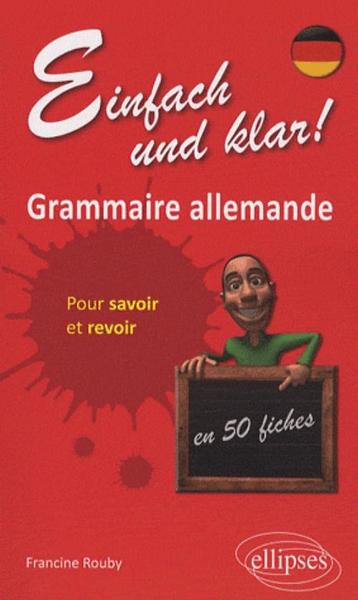 Image de Einfach und Klar ! Grammaire allemande en 50 fiches pour savoir et revoir