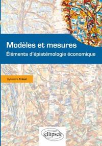 Image de Modèles et mesures. Eléments d'épistémologie économique