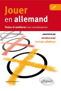 Image de Jouer en allemand. Testez et améliorez vos connaissances. (Vocabulaire, grammaire, culture générale)