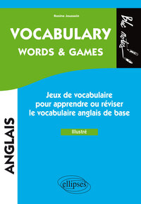 Image de Anglais - Vocabulary. Words & games. Jeux pour apprendre ou réviser le vocabulaire anglais de base - Illustré - (niveau 1)